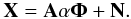 \begin{equation} {\bf X}={\bf A}\mathbf{\alpha}\boldsymbol{\Phi} + {\bf N}. \label{eq:tensor1-1} \end{equation}