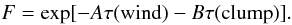 $$ F = \exp[-A\tau({\rm wind}) - B\tau({\rm clump})] . $$