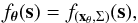 \begin{equation} % \label{eq:evidence2} f_{\bm{ \theta }}(\mathbf{s})=f_{(\mathbf{x_{\theta}}, \Sigma)}(\mathbf{s}), \end{equation}