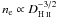 \hbox{$n_\mathrm{e}\propto D_\hii^{-3/2}$}