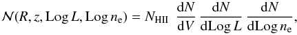 \appendix \setcounter{section}{1} \begin{equation} \label{e:nel} {\cal N}(R,z,\Log\,L, \Log\, \ne) = \NHII\ \, \fvol \, \flum \, \fne, \end{equation}