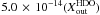 \hbox{$5.0\,\times\,10^{-14}(X{^{\rm \tiny{HDO}}_{\rm out}})$}