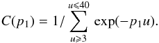 \begin{equation} C(p_{1})=1/\sum_{u\geqslant3}^{u\leqslant40}\,\exp(-p_{1}u). \end{equation}