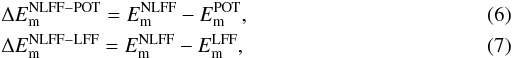 \begin{eqnarray} \label{nlff-pot} &&\Delta E_{\mathrm{m}}^{\mathrm{NLFF-POT}}=E_\mathrm{m}^{\mathrm{NLFF}}-E_\mathrm{m}^{\mathrm{POT}}, \\ \label{nlff-lff} &&\Delta E_\mathrm{m}^{\mathrm{NLFF-LFF}}=E_\mathrm{m}^{\mathrm{NLFF}}-E_\mathrm{m}^{\mathrm{LFF}}, \end{eqnarray}