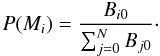 \begin{equation} P(M_i) = \frac{B_{i0}}{\sum_{j=0}^N B_{j0}}\cdot \end{equation}