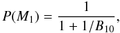 \begin{equation} P(M_1) = \frac{1}{1+1/B_{10}}, \end{equation}
