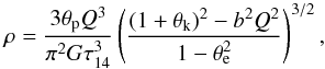 \begin{equation} \rho = \frac{3\theta_\mathrm{p} Q^3}{\pi^2 G \tau^3_{14}} \left( \frac{(1+\theta_\mathrm{k})^2 - b^2 Q^2}{1-\theta_\mathrm{e}^2} \right)^{3/2}, \end{equation}