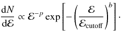 \begin{equation} \frac{{\rm d}N}{{\rm d}\mathcal{E}} \propto \mathcal{E}^{-p} \exp\left[ - \left( \frac{\mathcal{E}}{\mathcal{E}_{\rm cutoff}} \right)^b\right] \cdot \end{equation}