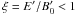 \hbox{$\xi = E'/B'_0 <1$}