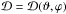 \hbox{$\mathcal{D}=\mathcal{D}(\vartheta,\varphi)$}
