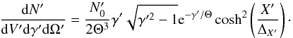 \appendix \setcounter{section}{2} \begin{equation} \frac{{\rm d}N'}{{\rm d}V'{\rm d}\gamma'{\rm d}\Omega'}= \frac{N'_0}{2 \Theta^3} \gamma' \sqrt{\gamma'^2-1} {\rm e}^{-\gamma'/\Theta}\cosh^2\left(\frac{X'}{\Delta_{X'}} \right) \cdot \end{equation}