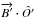 \hbox{$\overrightarrow{B'}\cdot \hat{O'}$}