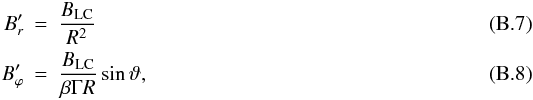 \appendix \setcounter{section}{2} \begin{eqnarray} B'_r &=& \frac{B_{\rm LC}}{R^2} \\ B'_{\varphi} &=& \frac{B_{\rm LC}}{\beta \Gamma R} \sin\vartheta , \end{eqnarray}