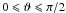\hbox{$0\leqslant \vartheta \leqslant \pi/2$}