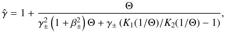\begin{equation} \ghat = 1 +\frac{\Theta}{\gamma^2_{\pm} \left(1+\beta^2_{\pm} \right) \Theta + \gamma_{\pm} \left( K_1(1/\Theta)/K_2(1/\Theta) -1\right)} , \label{ghat} \end{equation}