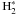 \hbox{$\rm H_2^{*}$}