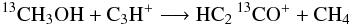 \appendix \setcounter{section}{1} \begin{eqnarray*} \rm ^{13}CH_3OH + C_3H^+ \longrightarrow HC_2\,{} ^{13}CO^+ + CH_4 \end{eqnarray*}