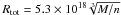 \hbox{$R_\mathrm{tot}=5.3\times 10^{18} \sqrt[3]{M/n}$}