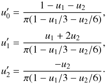 \begin{equation} \EQM{ u'_0 &= \frac{1-u_1-u_2}{\pi(1-u_1/3-u_2/6)} , \crm u'_1 &= \frac{u_1+2u_2}{\pi(1-u_1/3-u_2/6)} , \crm u'_2 &= \frac{-u_2}{\pi(1-u_1/3-u_2/6)}\cdot } \label{eq.uprime} \end{equation}