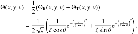 \appendix \setcounter{section}{1} \begin{equation} \EQM{ \Theta(x,y,v) &= \frac{1}{2}\big(\Theta_{\rm R}(x,y,v)+\Theta_{\rm T}(x,y,v)\big) \crm & = \frac{1}{2\sqrt{\pi}}\left( \frac{1}{\zeta\cos\theta} \e^{-\left(\frac{v}{\zeta\cos\theta}\right)^2} +\frac{1}{\zeta\sin\theta} \e^{-\left(\frac{v}{\zeta\sin\theta}\right)^2} \right) . } \label{eq.Theta} \end{equation}