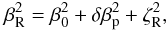 \appendix \setcounter{section}{1} \begin{equation} \beta_{\rm R}^2 = \beta_0^2+\delta\beta_{\rm p}^2+\zeta_{\rm R}^2 , \end{equation}