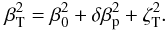 \appendix \setcounter{section}{1} \begin{equation} \beta_{\rm T}^2 = \beta_0^2+\delta\beta_{\rm p}^2+\zeta_{\rm T}^2. \end{equation}