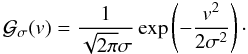 \begin{equation} {\cal G}_{\sigma}(v) = \frac{1}{\sqrt{2\pi}\sigma} \exp\left({-\frac{v^2}{2\sigma^2}}\right) \cdot \end{equation}