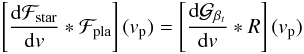 \appendix \setcounter{section}{3} \begin{equation} \left[\frac{{\rm d}\Fstar}{{\rm d}v}*\Fpla\right](v_{\rm p}) = \left[\frac{{\rm d}{\cal G}_{\beta_t}}{{\rm d}v}*R\right](v_{\rm p}) \label{eq.numiodine} \end{equation}
