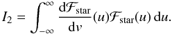 \begin{equation} I_2 = \int_{-\infty}^{\infty} \frac{{\rm d}\Fstar}{{\rm d}v}(u) \Fstar(u)\,{\rm d}u . \end{equation}