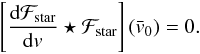\begin{equation} \left[\frac{{\rm d}\Fstar}{{\rm d}v}\star \Fstar\right](\vx_0) = 0. \end{equation}