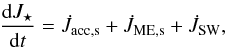 \begin{equation} \frac{\mathrm{d} J_\star}{\mathrm{d} t} = \dot{J}_\mathrm{acc,s} + \dot{J}_\mathrm{ME,s} + \dot{J}_\mathrm{SW}, \label{eq:jstar} \end{equation}
