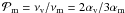 \hbox{$\mathcal{P}_\mathrm{m} = \nu_\mathrm{v}/\nu_\mathrm{m} = 2\alpha_\mathrm{v}/3\alpha_\mathrm{m}$}