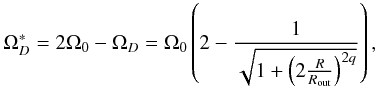 \begin{eqnarray*} \Omegad^*=2\Omega_0-\Omegad = \Omega_0\left(2 - \frac{1}{\sqrt{1+\left(2\frac{R}{\Rout}\right)^{2q}}} \right), \end{eqnarray*}