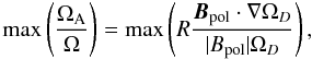 \begin{equation} \max{\left(\frac{\Omegaa}{\Omega}\right)} = \max\left(R \frac{\vec{B}_{\rm pol} \cdot \grad \Omegad}{|B_{\rm pol}| \Omegad}\right), \end{equation}