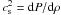 \hbox{$\cs^2 = {\rm d}P/{\rm d}\rho$}