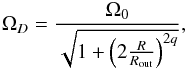\begin{equation} \Omegad=\frac{\Omega_0}{\sqrt{1+\left(2\frac{R}{\Rout}\right)^{2q}}}, \label{eq:difrot} \end{equation}