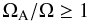 \begin{equation} \Omegaa/\Omega \ge 1 \label{eq:pitay85} \end{equation}