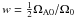 \hbox{$\w = \frac{1}{2} \Omegaaz/\Omegaz$}