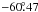 \hbox{$-60\fdg 47$}