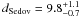 \hbox{$d_\text{Sedov}=9.8_{-0.7}^{+1.1}$}