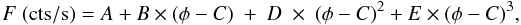 \begin{equation*} F~({\rm cts/s}) = A+B\times(\phi-C)~+~D~\times~(\phi-C)^{2}+E\times(\phi-C)^{3}, \end{equation*}