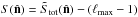 \hbox{$S(\hat{\bf n}) = \tilde{S}_{\rm tot}(\hat{\bf n}) - (\ell_{\rm max}-1)$}