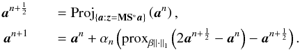 \begin{eqnarray} \label{eq:drl1} \cmba^{n+\frac{1}{2}} &&= {\rm Proj}_{\{\cmba: \obs = \mask {\sht}^* \cmba\}}\parenth{\cmba^{n}}, \nonumber \\ \cmba^{n+1} &&= \cmba^{n} + \alpha_n \parenth{{\rm prox}_{\beta \norm{\cdot}_1} \parenth{2\cmba^{n+\frac{1}{2}} - \cmba^{n}} - \cmba^{n+\frac{1}{2}}} . \end{eqnarray}