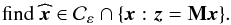 \begin{equation} \label{eq:isoinapint} \text{find} ~ \widehat{\cmb} \in \mathcal{C}_{\veps} \cap \{\cmb: \obs = \mask \cmb\}. \end{equation}