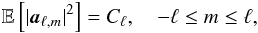 \begin{eqnarray*} \E{|\cmba_{\ell,m}|^2} = C_{\ell} , \quad -\ell \leq m \leq \ell , \end{eqnarray*}