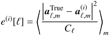 \begin{eqnarray*} e^{(i)}[\ell] = \left< \frac{ \abs{\cmba^{\mathrm{True}}_{\ell,m} - \cmba^{(i)}_{\ell,m} }^2 }{C_{\ell} } \right>_m \end{eqnarray*}