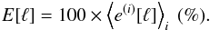 \begin{eqnarray*} E[\ell] = 100 \times \left< e^{(i)}[\ell] \right>_i ~ (\%) . \end{eqnarray*}