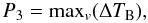 \begin{equation} P_3 = \mathrm{max}_{v}(\Delta T_\mathrm{B}), \end{equation}