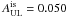 \hbox{$ A_{\rm UL}^{\rm is}=0.050$}