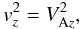 \begin{equation} v_z^2=V_{{\rm A}z}^2, \end{equation}